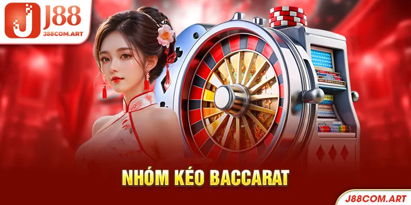 Nhóm kéo baccarat