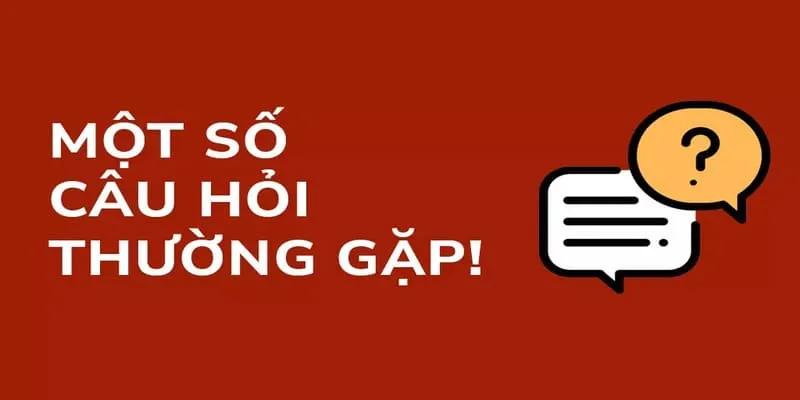 Những câu hỏi thường gặp