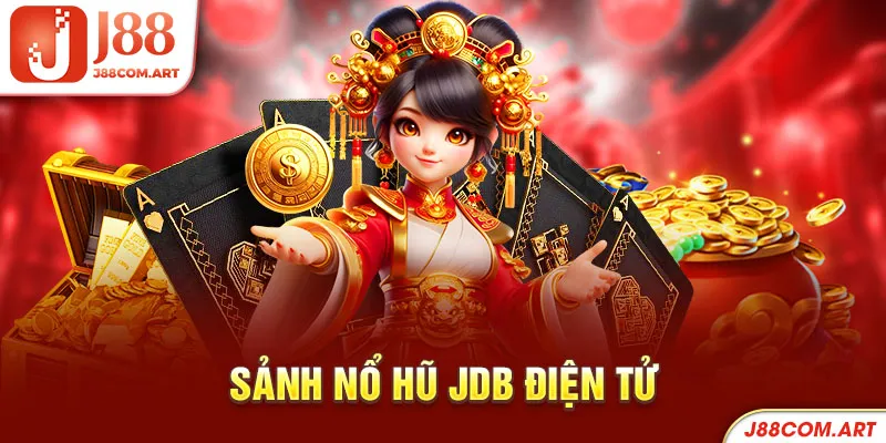 Sảnh nổ hũ JDB điện tử